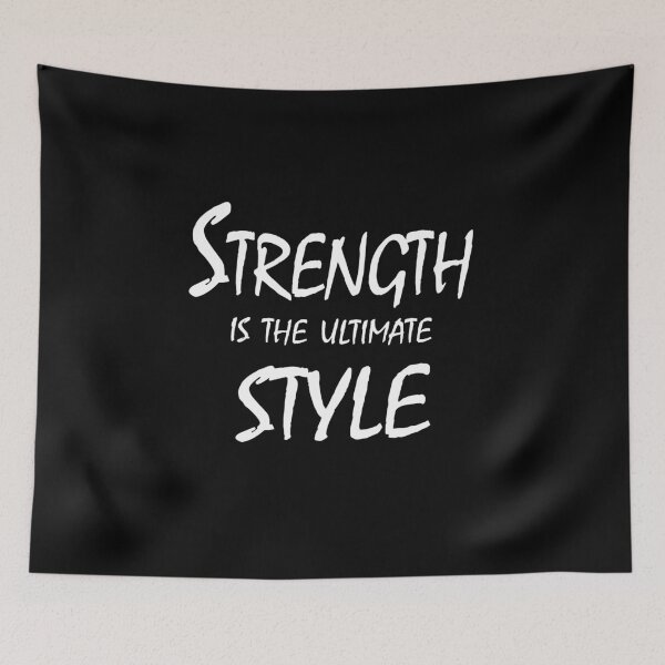 Item preview, Strength Is the Ultimate Style – Bold Motivational Quote Design designed and sold by ArtNestVerse.