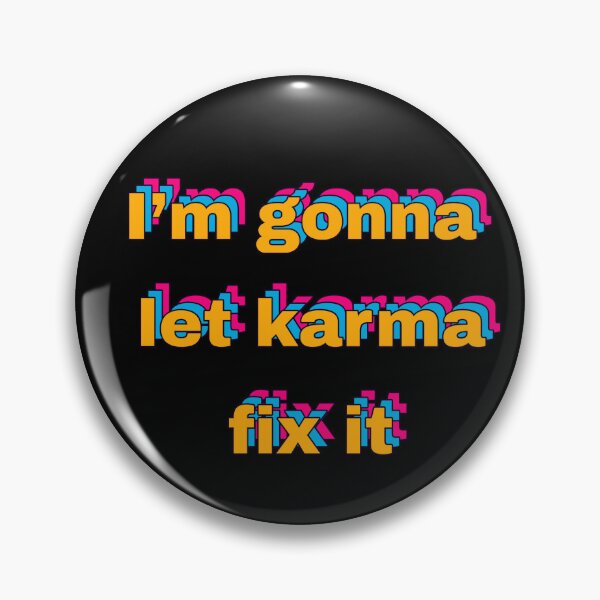 Item preview, I'm gonna let karma fix it designed and sold by Tom-Apex-Art.