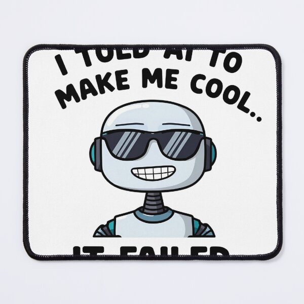 Item preview, Funny AI Robot – “I Told AI to Make Me Cool” Tech Humor Design designed and sold by Picasoshop2.
