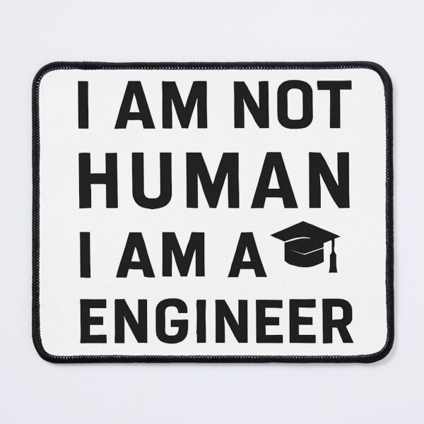Item preview, I AM NOT HUMAN I AM AN ENGINEER – Minimalist Engineer Design designed and sold by Malak Studio .