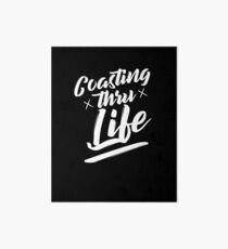 Coasting Thru Life Care Free Adapting to Change T-Shirt Art Board