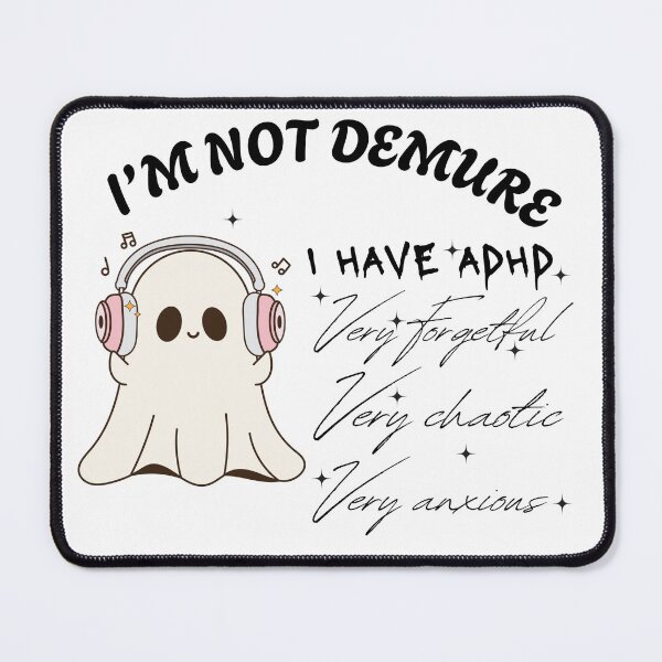 Item preview, I’m Not Demure I Have ADHD: Cute Ghost Halloween Design designed and sold by ChaaiTee.