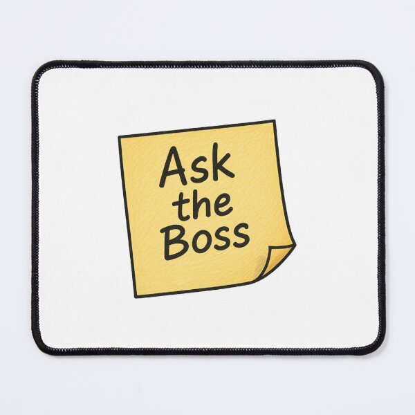 Item preview, Ask the Boss Sticky Note Design designed and sold by Vendeloc.