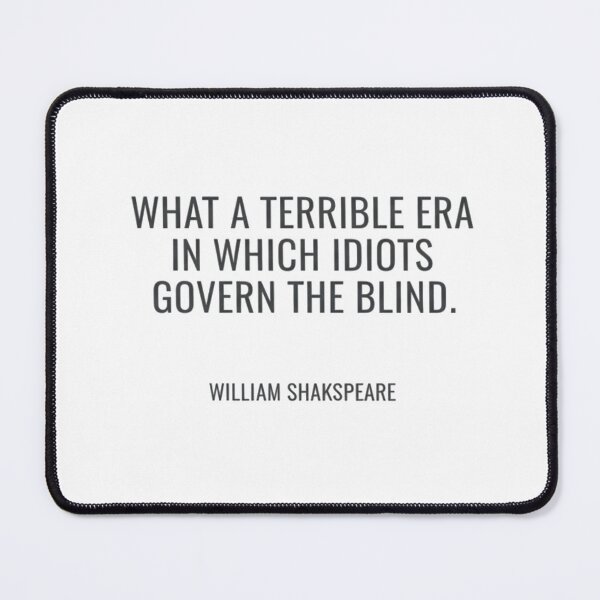 Item preview, Minimalist Shakespeare Quote T-Shirt: "Idiots Govern the Blind" Literary Tee designed and sold by Boski22.