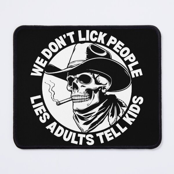 Item preview, We don't lick people, lies adults tell kids designed and sold by outlaw70.