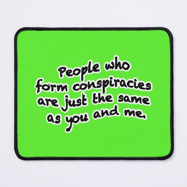 Item preview, People who form conspiracies are just the same, version 1, green designed and sold by mntimg.