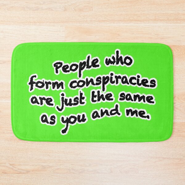 Item preview, People who form conspiracies are just the same, version 1, green designed and sold by mntimg.