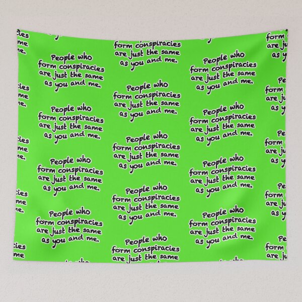 Item preview, People who form conspiracies are just the same, version 1, green designed and sold by mntimg.
