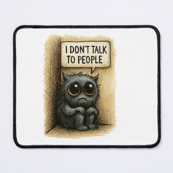 Item preview, A little creature with big eyes, sitting in the corner with a sign saying "I don’t talk to people". designed and sold by BUGIAL SHOP.