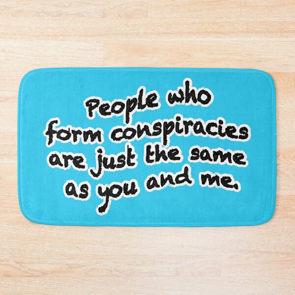 Item preview, People who form conspiracies are just the same, version 1, blue designed and sold by mntimg.