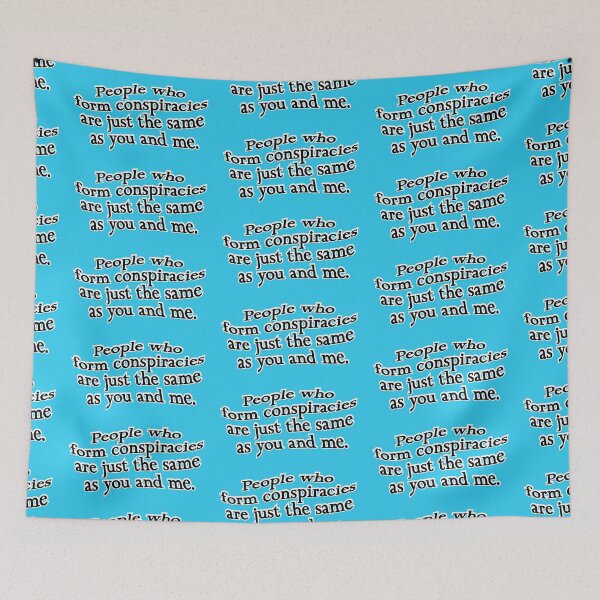Item preview, People who form conspiracies are just the same, version 2, blue designed and sold by mntimg.
