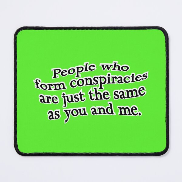 Item preview, People who form conspiracies are just the same, version 2, green designed and sold by mntimg.
