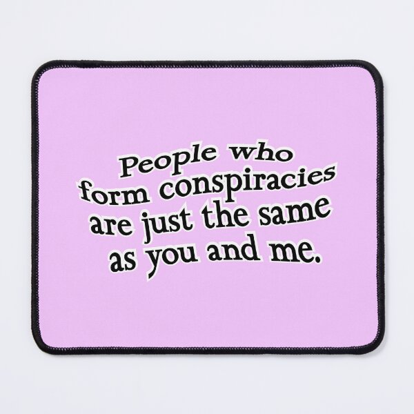 Item preview, People who form conspiracies are just the same, version 2, pink designed and sold by mntimg.