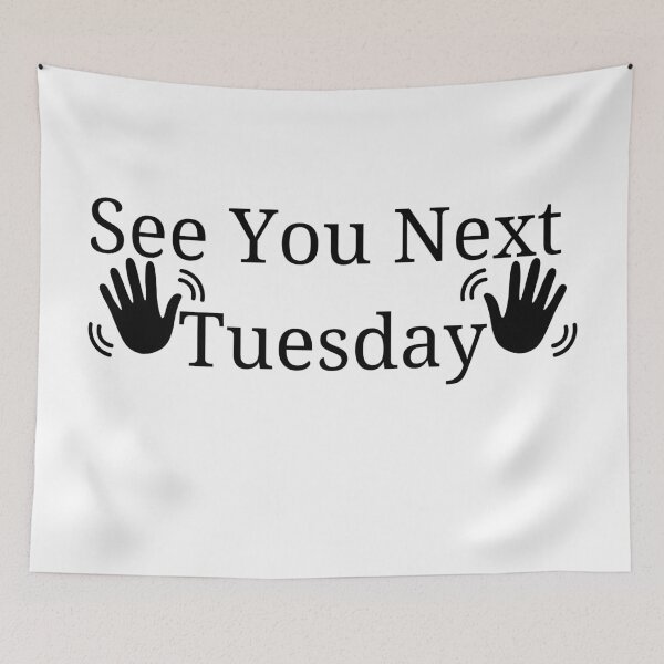 Item preview, See You Next Tuesday designed and sold by kestey.