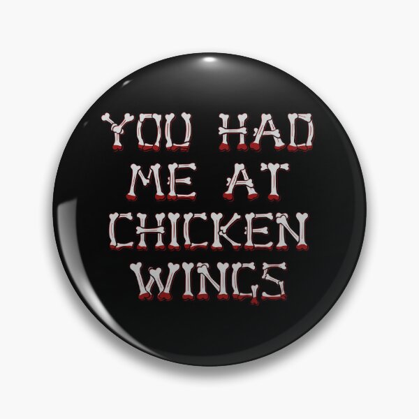 Item preview, You had me at chicken wings designed and sold by DaveDanchuk.
