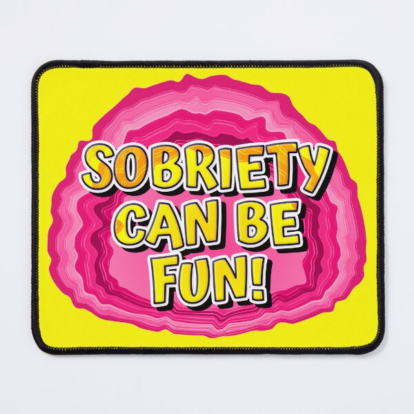 Item preview, GEODE-Sobriety Can Be Fun | 12 Step Slogan designed and sold by ApexDesigners.