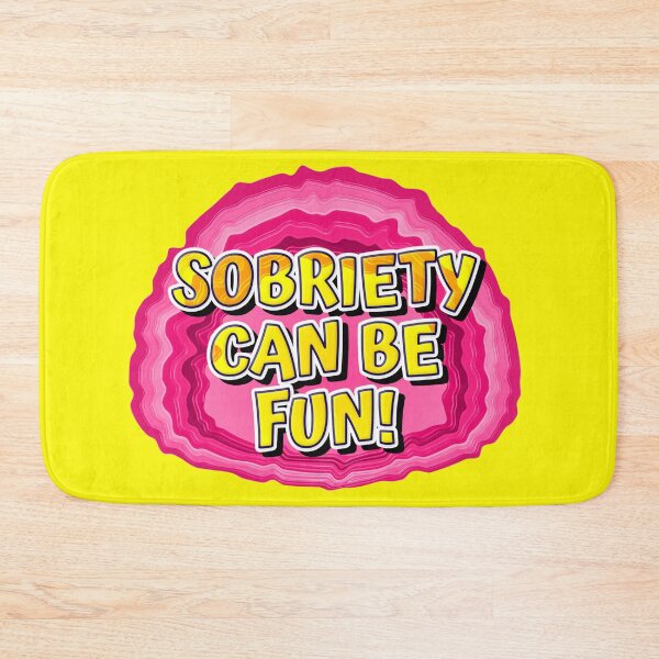 Item preview, GEODE-Sobriety Can Be Fun | 12 Step Slogan designed and sold by ApexDesigners.