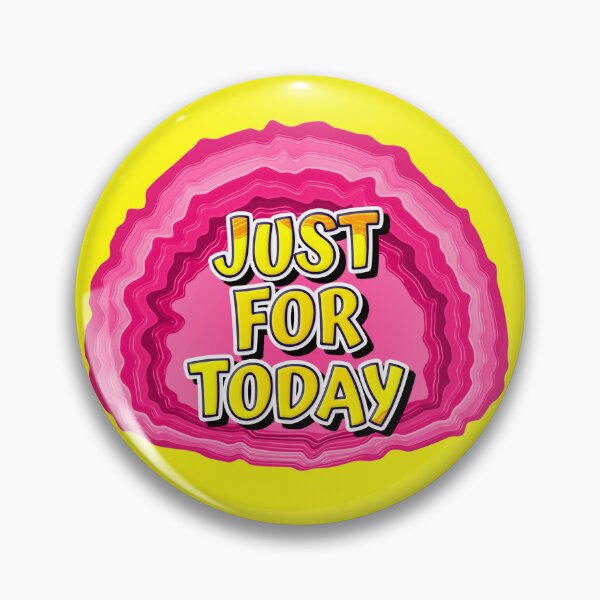 Item preview, GEODE - Just For Today | 12 Step Slogan designed and sold by ApexDesigners.