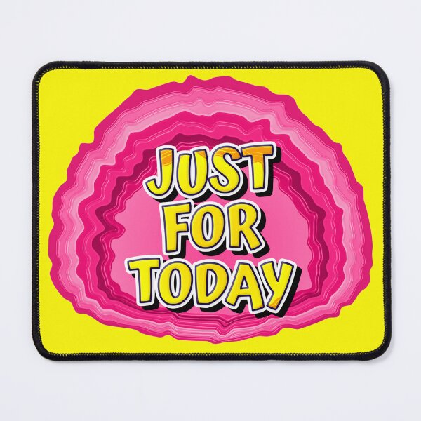 Item preview, GEODE - Just For Today | 12 Step Slogan designed and sold by ApexDesigners.