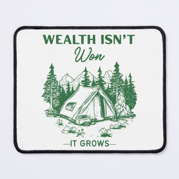 Item preview, Wealth Isn’t Won It Grows™ Camped in Conviction designed and sold by Compound Money.