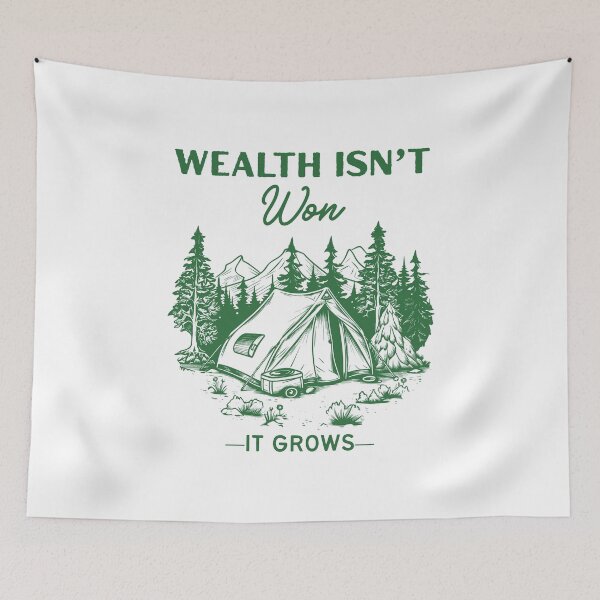 Item preview, Wealth Isn’t Won It Grows™ Camped in Conviction designed and sold by Compound Money.