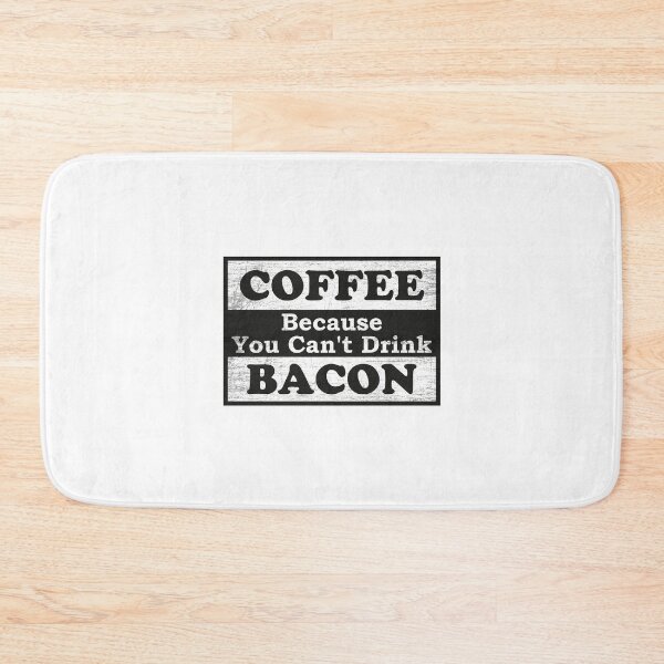 Item preview, Coffee Because You Can't Drink Bacon designed and sold by NQArtist.