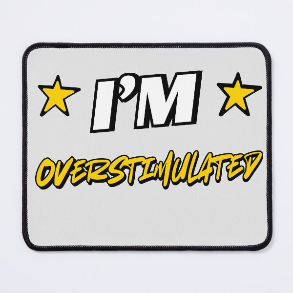 Item preview, I’m overstimulated  designed and sold by My-rude-wallart.