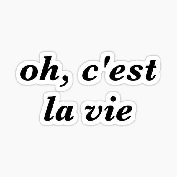 Oh, C'est La Vie Sticker