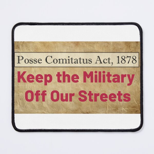 Item preview, Posse Comitatus Act-No Military designed and sold by Quantum Duck Studio.