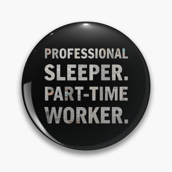 Item preview, Professional Sleeper. Part-Time Worker. - Newspaper Edition designed and sold by RDproject.