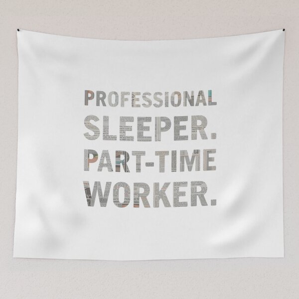 Item preview, Professional Sleeper. Part-Time Worker. - Newspaper Edition designed and sold by RDproject.