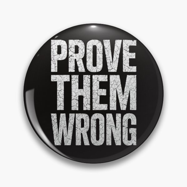 Item preview,  PROVE THEM WRONG – Bold Grunge Motivation designed and sold by Happyfreedom.