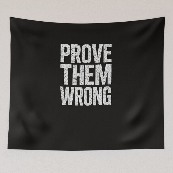 Item preview,  PROVE THEM WRONG – Bold Grunge Motivation designed and sold by Happyfreedom.