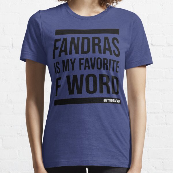 Fandras Is My Favorite F Word-Black Essential T-Shirt