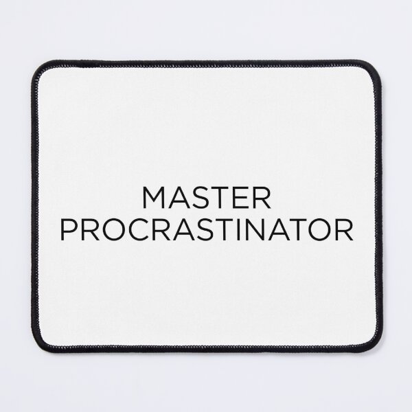 Item preview, Master Procrastinator designed and sold by goal-getter.