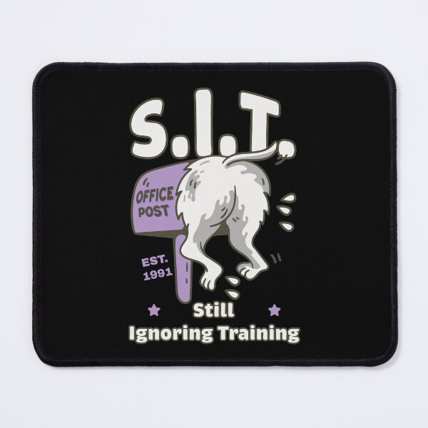Item preview, S.I.T. – Still Ignoring Training designed and sold by Milena R..