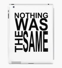 Nothing Was The Same iPad Case/Skin