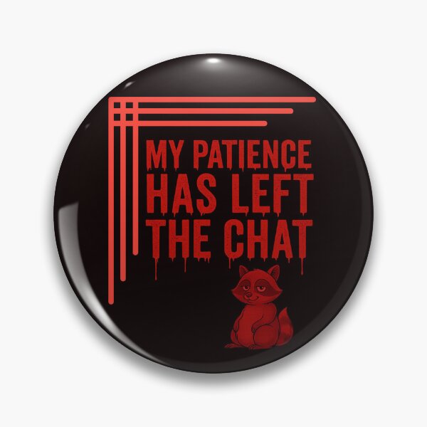 Item preview, My Patience Has Left The Chat – Dripping Red Typography with Raccoon designed and sold by Tadeusz1.