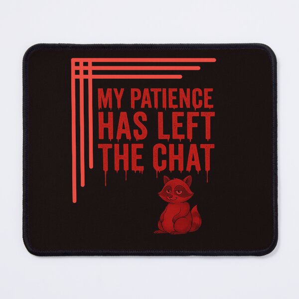 Item preview, My Patience Has Left The Chat – Dripping Red Typography with Raccoon designed and sold by Tadeusz1.