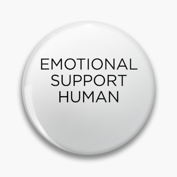 Item preview, Emotional Support Human designed and sold by goal-getter.