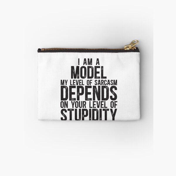 Item preview, Model My Level Of Sarcasm Depends On Your Level Of Stupidity designed and sold by TeesYouWant.