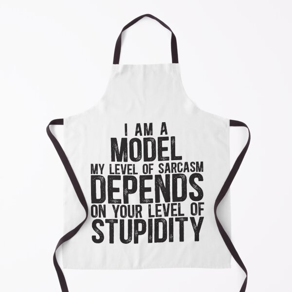 Item preview, Model My Level Of Sarcasm Depends On Your Level Of Stupidity designed and sold by TeesYouWant.