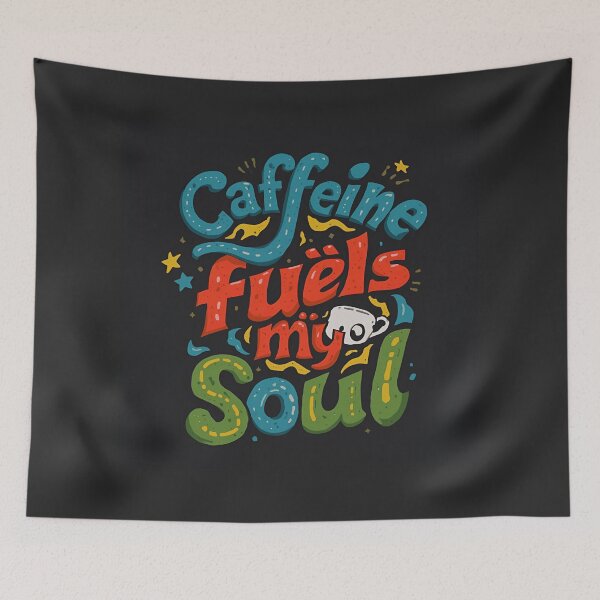 Item preview, Caffeine Fuels My Soul designed and sold by Art by AJ Foundry.