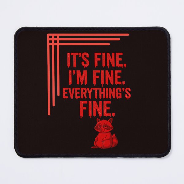 Item preview, It’s Fine. I’m Fine. Everything’s Fine – Dripping Red Typography with Raccoon designed and sold by Tadeusz1.