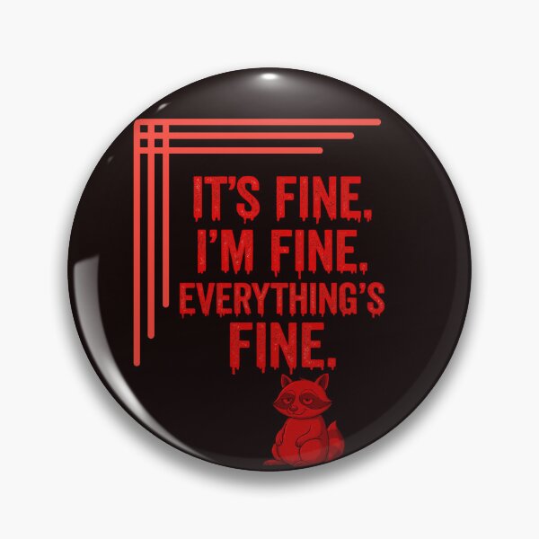 Item preview, It’s Fine. I’m Fine. Everything’s Fine – Dripping Red Typography with Raccoon designed and sold by Tadeusz1.
