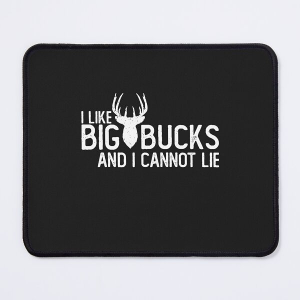 Item preview, I Like Big Bucks And I Cannot Lie Funny Deer Hunting Humor Gift for Hunter Dad designed and sold by KimorahBronzo.