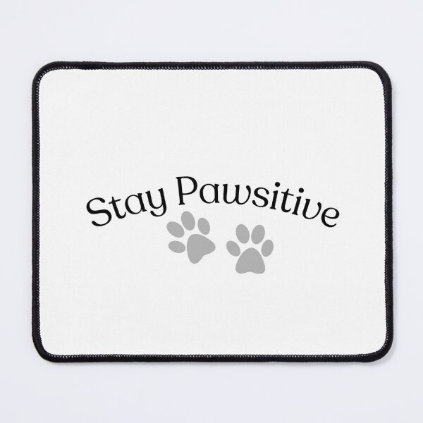 Item preview, Stay Pawsitive designed and sold by WhySanks.