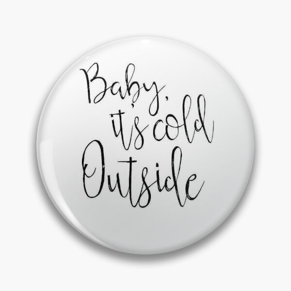 Item preview, Baby It’s Cold Outside – Cozy Winter Quote Design designed and sold by AngelVibess.