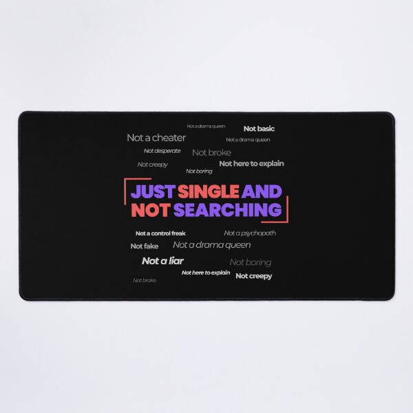 Item preview, Just Single and Not Searching – Bold and Witty Statement Design designed and sold by Sepinik.