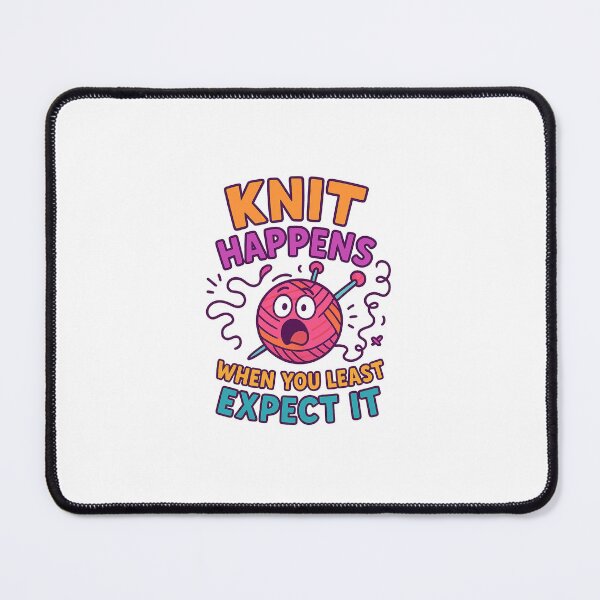 Item preview, Knit happens when you least expect it designed and sold by Iail Ioa.